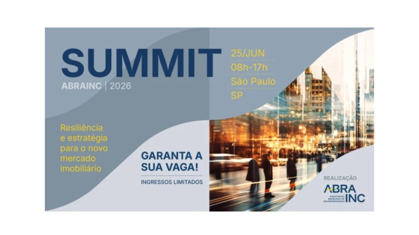 Summit ABRAINC 2026 debate crédito, reforma tributária e produtividade no mercado imobiliário